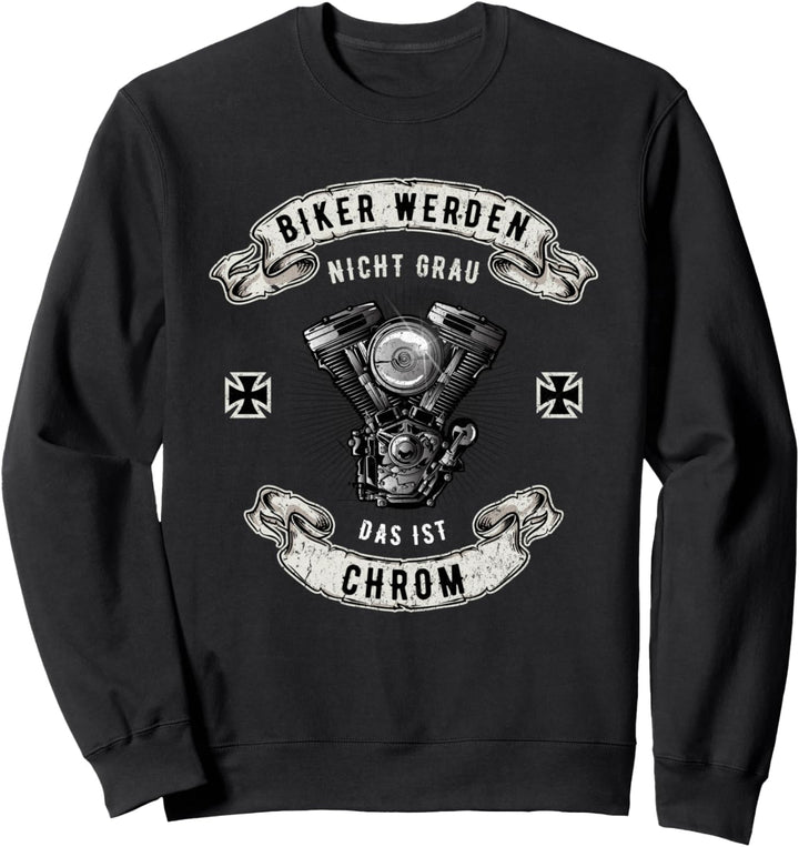 Biker werden nicht Grau das ist Chrom Motorrad T-Shirt Sweatshirt
