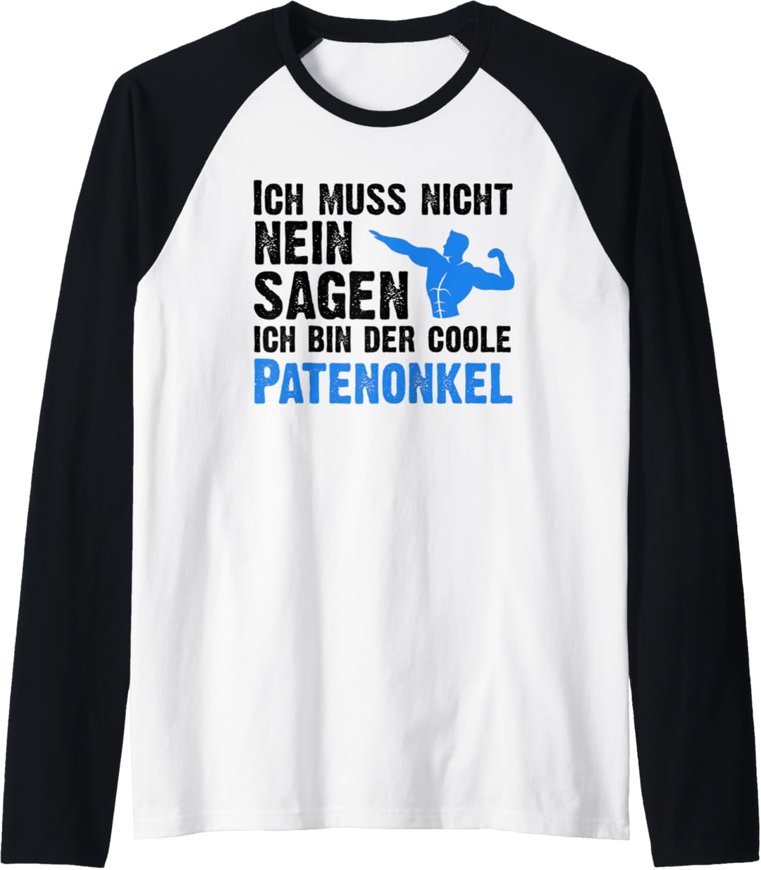 Ich muss nicht nein sagen ich bin der coole Patenonkel Raglan
