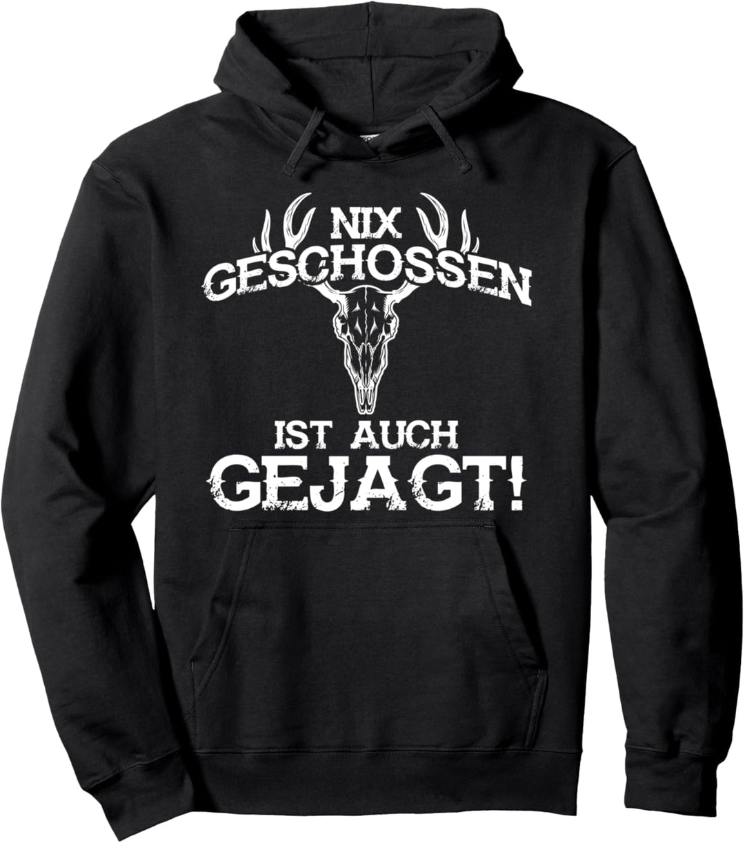 Nix geschossen ist auch gejagt! - Lustiges Jäger Pullover Hoodie