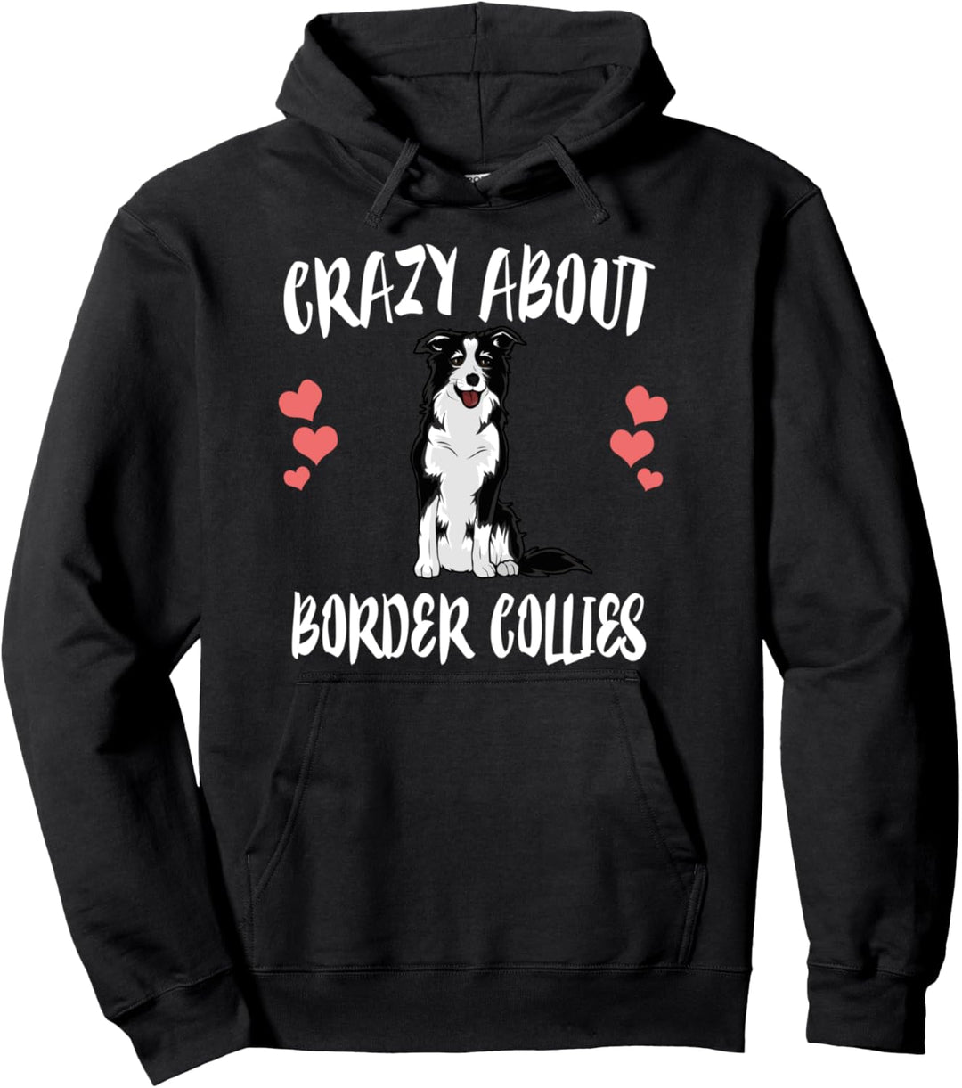 Crazy About Border Collies Hunde Pullover Hoodie