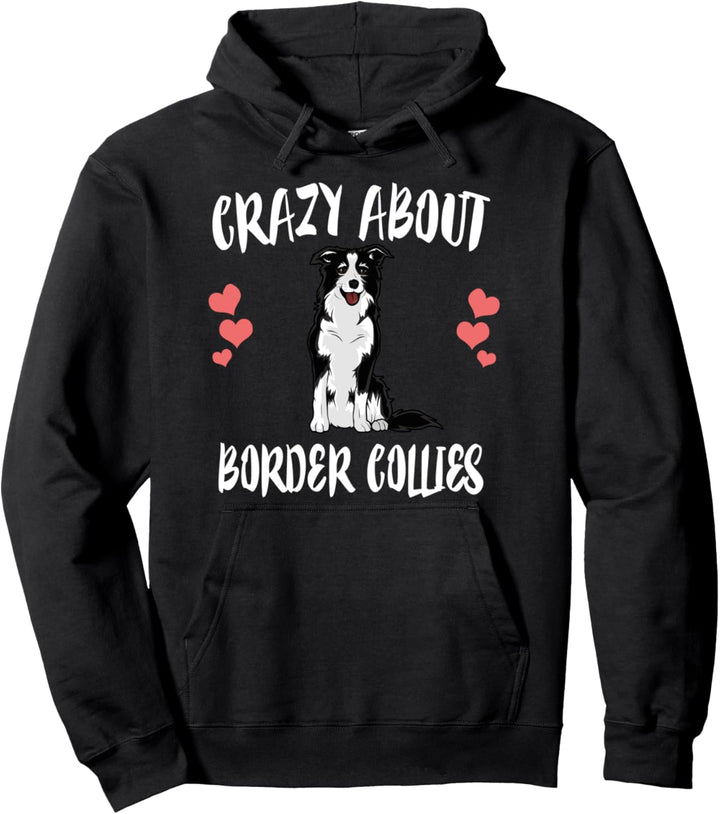 Crazy About Border Collies Hunde Pullover Hoodie