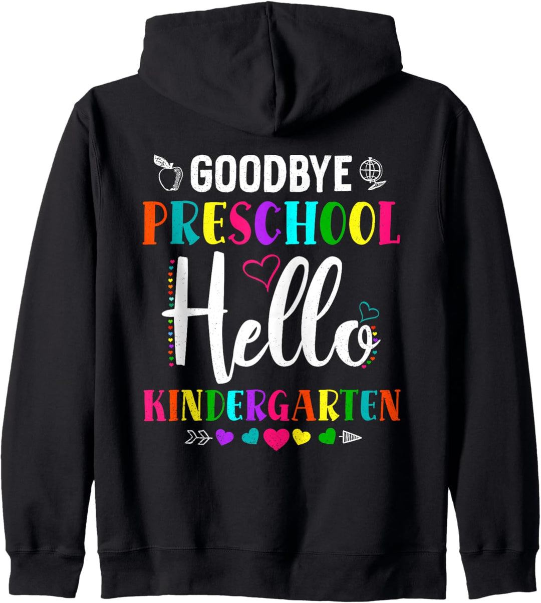 Goodbye Preschool Hello Kindergarten PreK 1st Grade School Kapuzenjacke