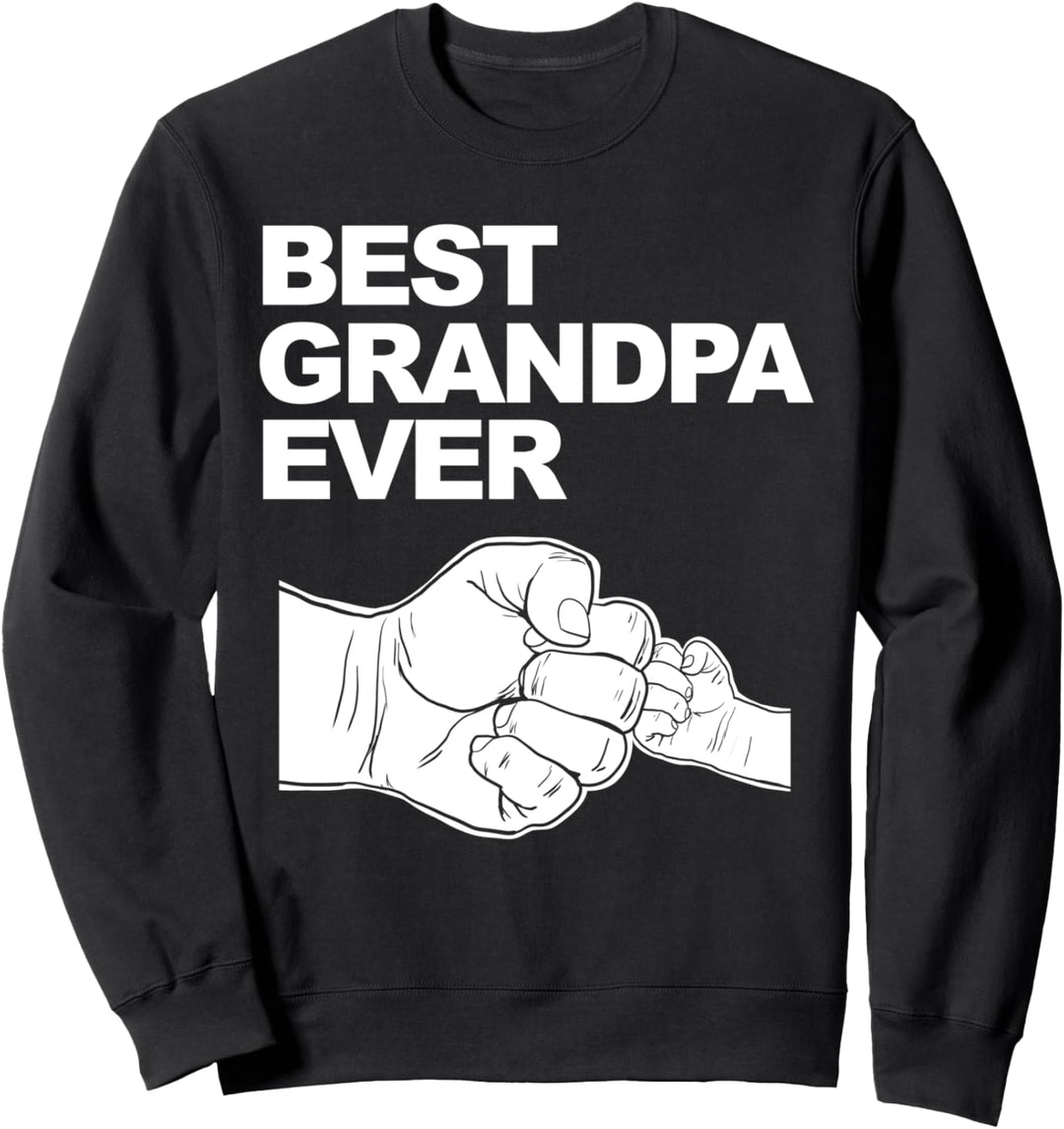 Best Grandpa Ever funny Grandpa and baby fist bump Sweatshirt