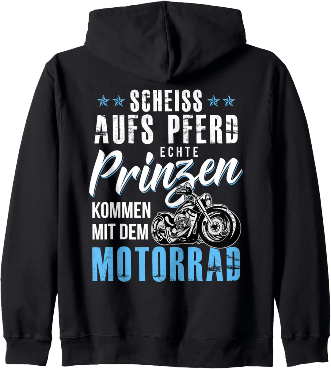 Scheiss aufs Pferd - Echte Prinzen kommen mit dem Motorrad Kapuzenjacke