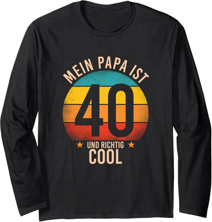 Mein Papa ist 40 und richtig cool - 40. Geburtstag Mann Langarmshirt