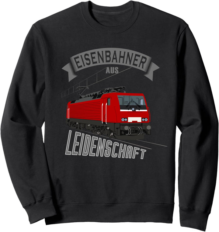 Eisenbahner Leidenschaft Modelleisenbahn Elektrolokomotive Sweatshirt