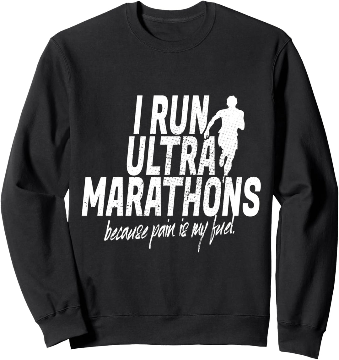 I Run Ultramarathons Ultra Trail Running Traillauf Läufer Sweatshirt
