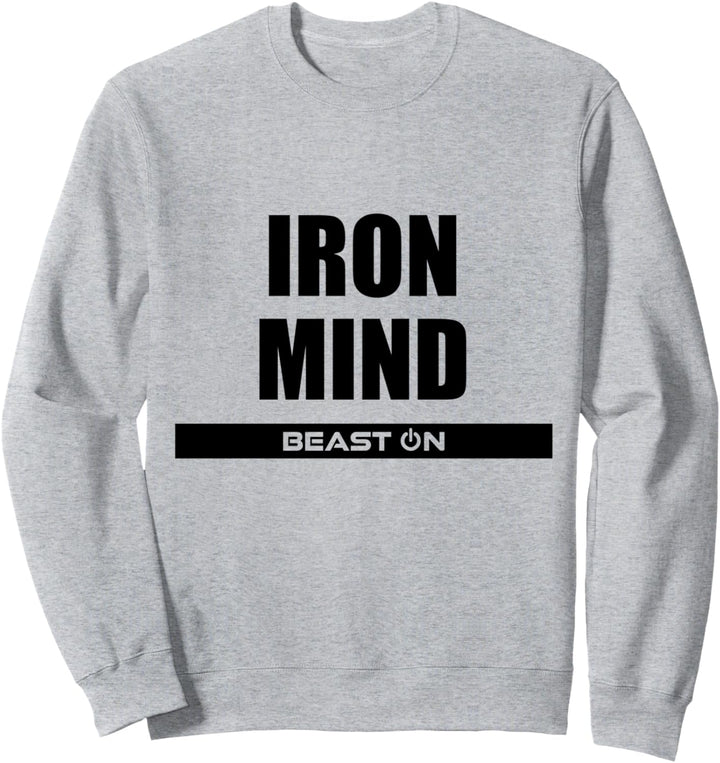Iron Mind Fitness Body Workout Gym Bodybuilding Motivation Sweatshirt