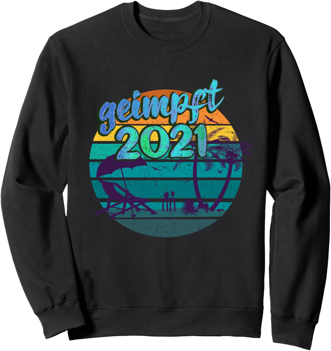 geimpft 2021 geimpft für Sommer Urlaub 2021 Sonne Impf Sweatshirt
