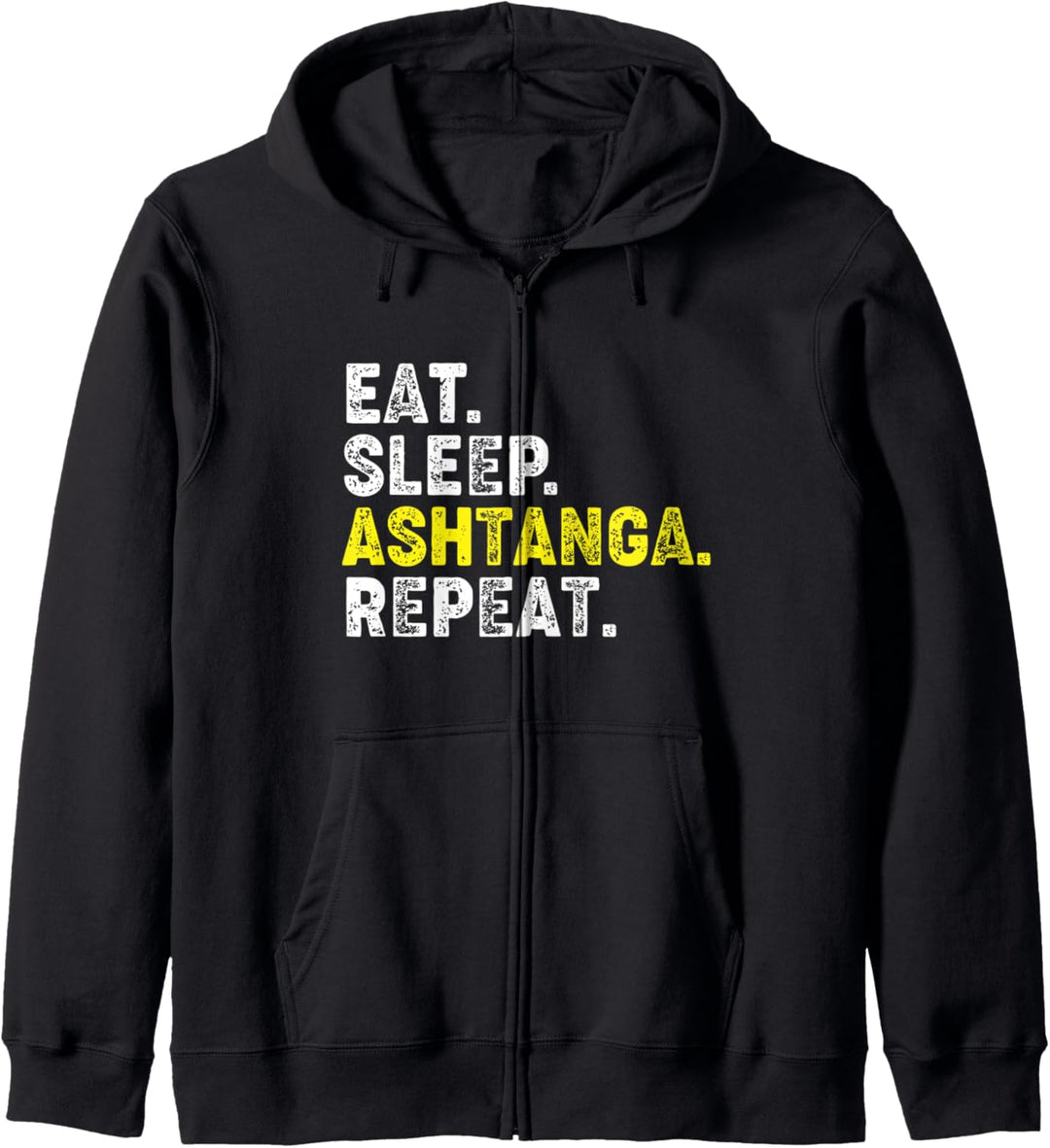 Eat Sleep Ashtanga Yoga Repeat! Lustiger Ashtanga Yoga Spruch Kapuzenjacke