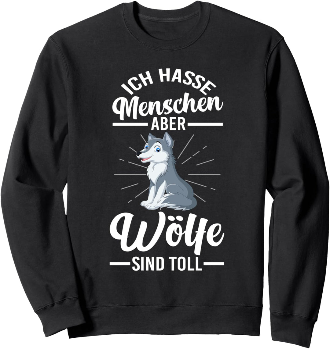 Ich hasse Menschen Wölfe Wolf Sweatshirt