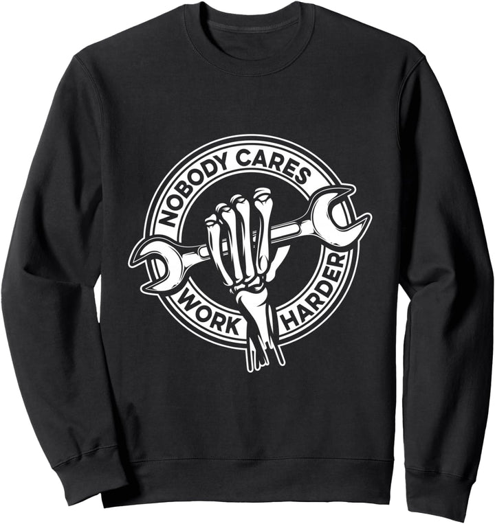 Nobody Cares Work Harder Autoreparatur Sweatshirt