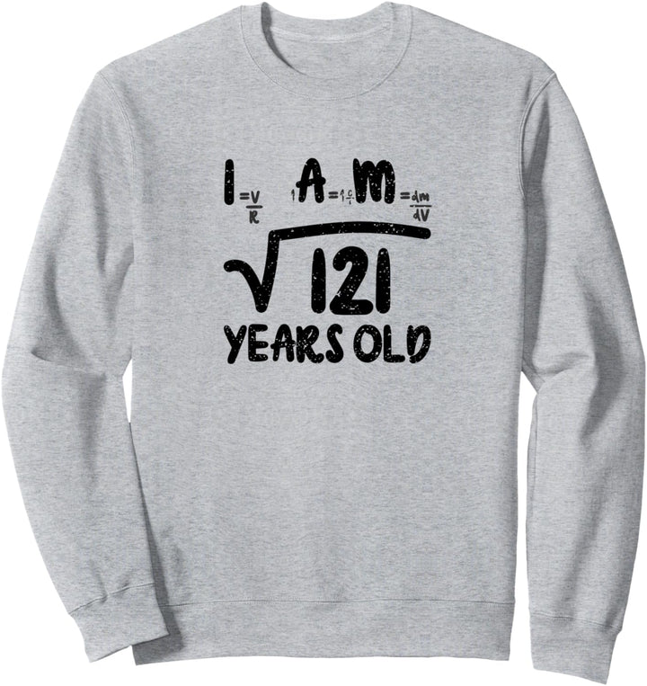 I Am 121 Yeas Old - Mathe Sweatshirt