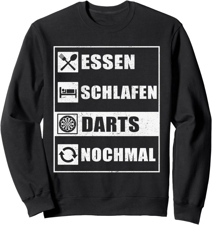 Essen, Schlafen, Darts, Nochmal! Eat, Sleep, Darts, Repeat! Sweatshirt
