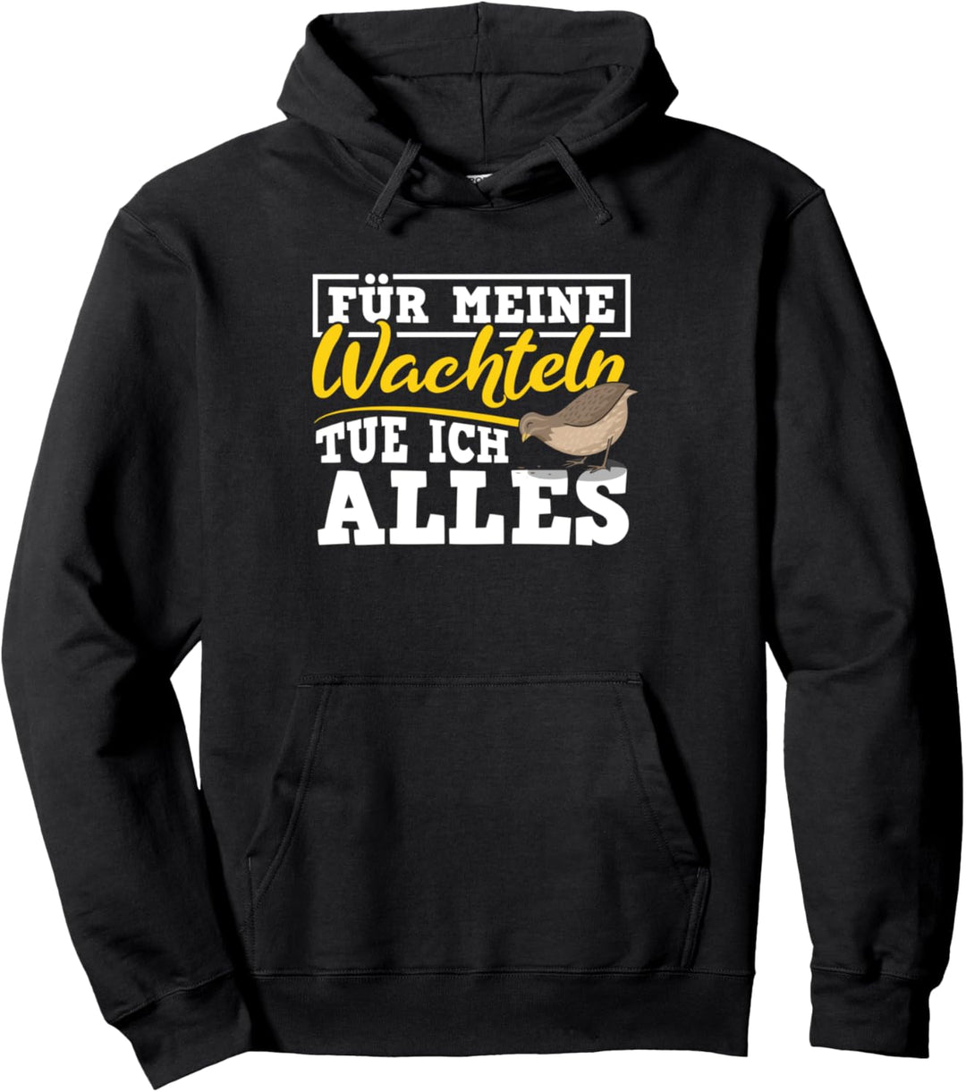Wachteln Wachtel Wachtelbesitzer Stall Züchter Wachtelhof Pullover Hoodie