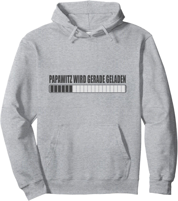 Papawitz Wird Gerade Geladen Lustig Neuheit Opa Papa Vater Pullover Hoodie