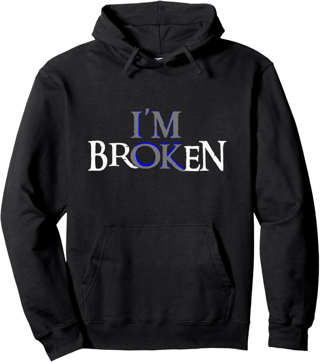 Spruch: I'm Broken, I'm Ok, Design Pullover Hoodie
