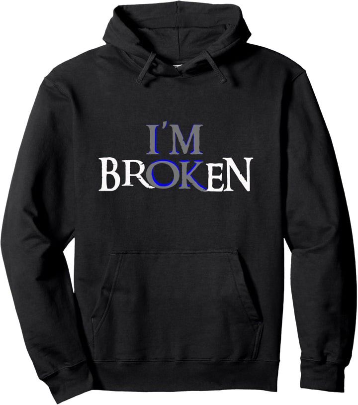Spruch: I'm Broken, I'm Ok, Design Pullover Hoodie