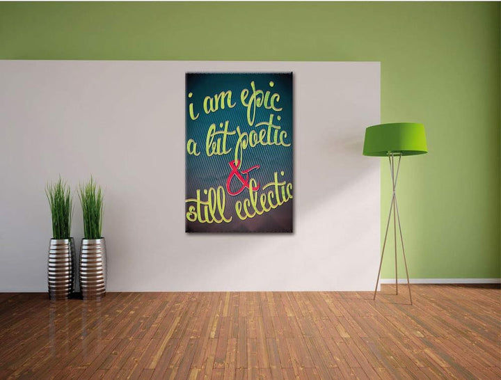 I am EPIC Leinwandbild Bild auf Leinwand, XXL riesige Bilder fertig gerahmt mit Keilrahmen, Kunstdru