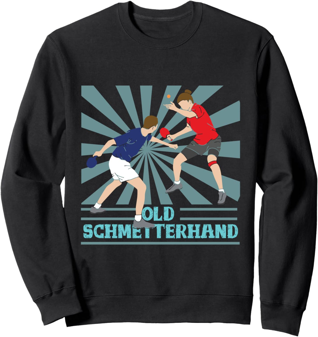 Ping Pong Tischtennisspieler - Old Schmetterhand Sweatshirt