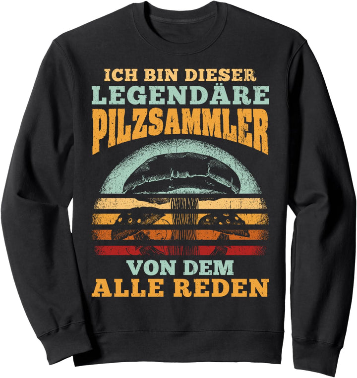 Pilzsammler Spruch Pilzshirt Pilze Sammeln Geschenk Sweatshirt