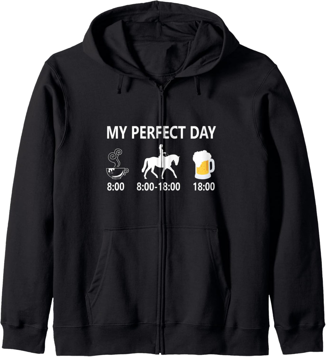 MY PERFECT DAY Pferd Kaffee Bier Reiter Pferde Dressur Kapuzenjacke
