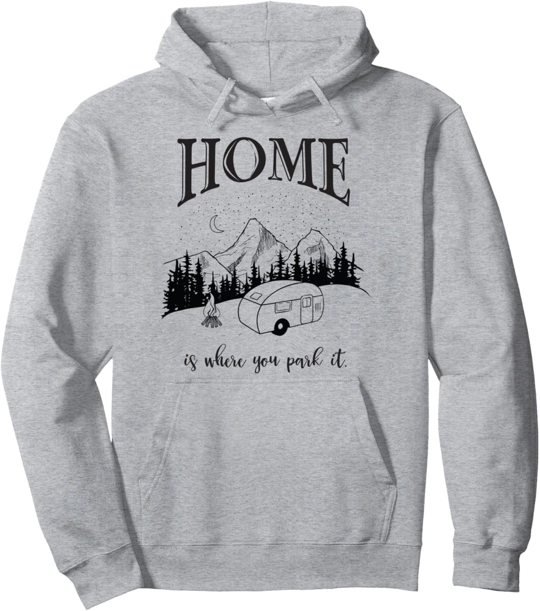 Home Is Where You Park It. Wohnwagen, Camping, Natur, Berge Pullover Hoodie