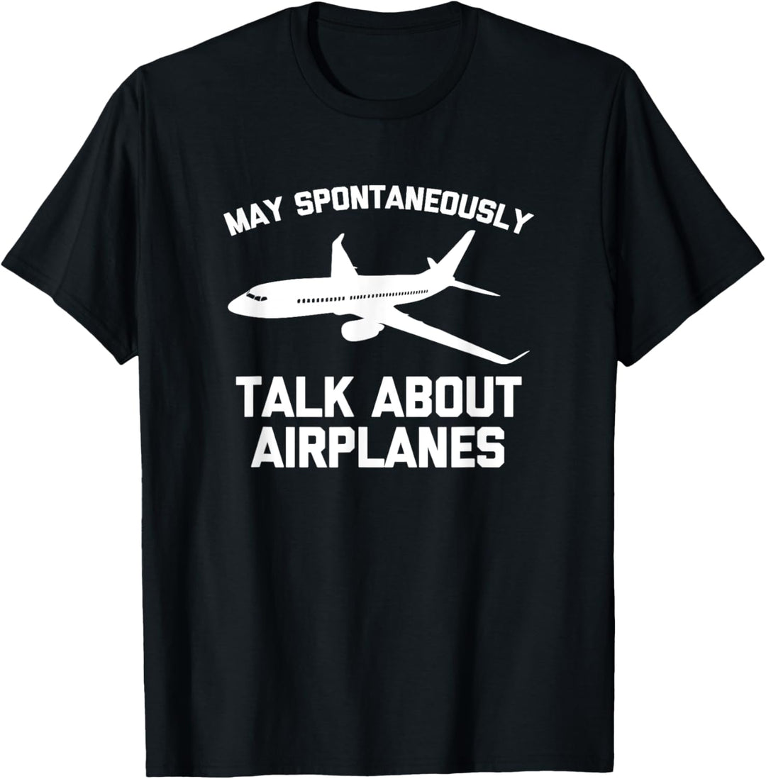 May Spontaneously Talk About Airplanes - Lustiger Flugzeug-Pilot T-Shirt