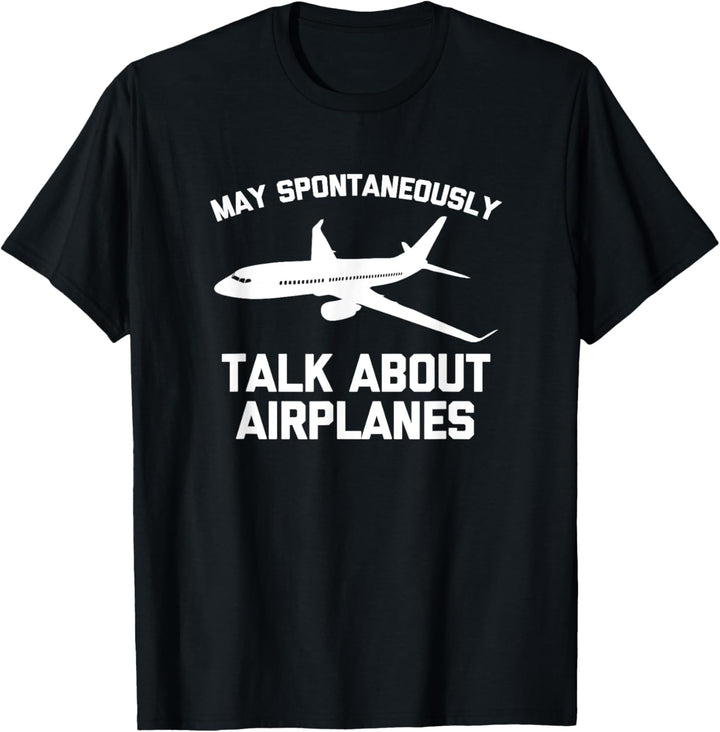 May Spontaneously Talk About Airplanes - Lustiger Flugzeug-Pilot T-Shirt