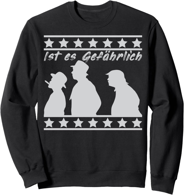 Gefährlich Spruch DDR Die Olsenbande Sweatshirt