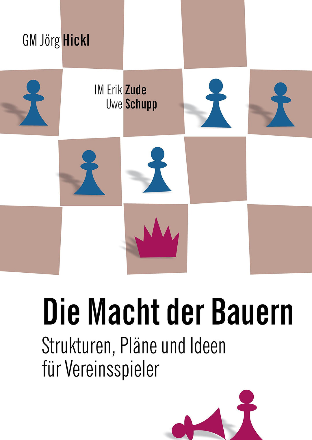 Die Macht der Bauern: Strukturen, Pläne und Ideen für Vereinsspieler, Taschenbuch