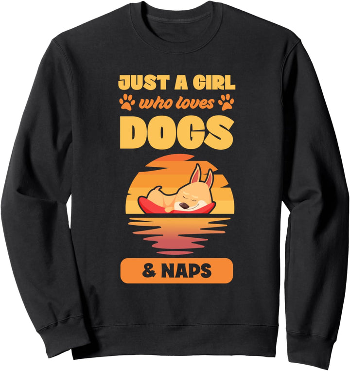 Just a Girl Who Loves Dogs and Naps Trendy Cute Gift Sweatshirt