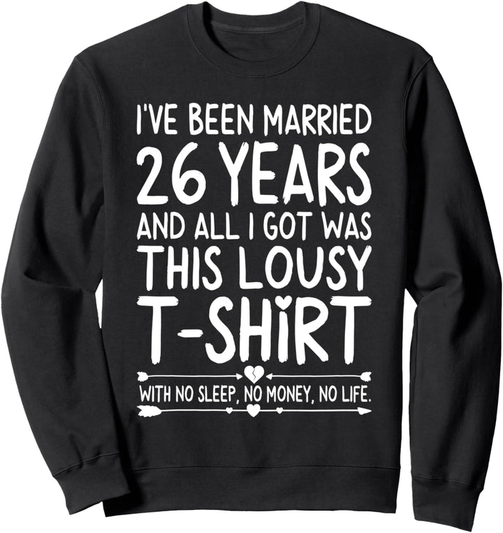 26th Wedding Anniversary Shirt for Her Him Wife and Couples Sweatshirt