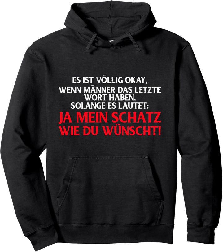 Ja mein Schatz wie du wünscht Lustiger Spruch Liebe Ehe Paar Pullover Hoodie