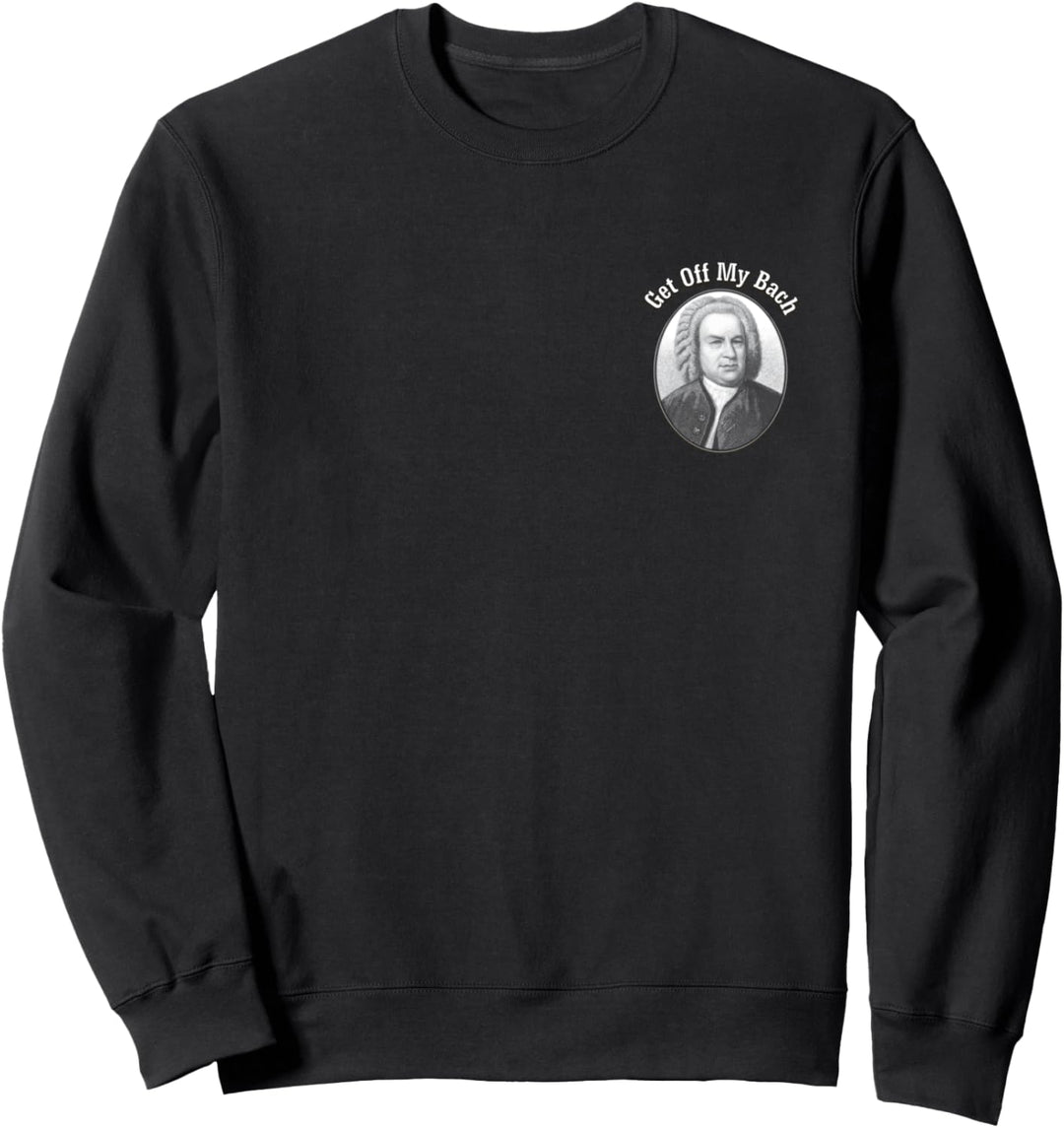 J.S. Bach - vorne, Get Off My Bach - hinten Sweatshirt