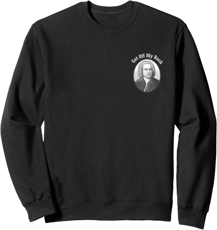 J.S. Bach - vorne, Get Off My Bach - hinten Sweatshirt