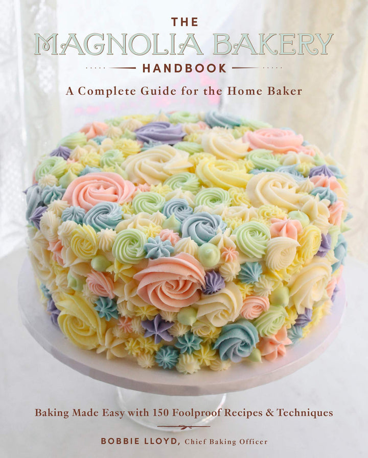The Magnolia Bakery Handbook: A Complete Guide for the Home Baker, Gebundenes Buch