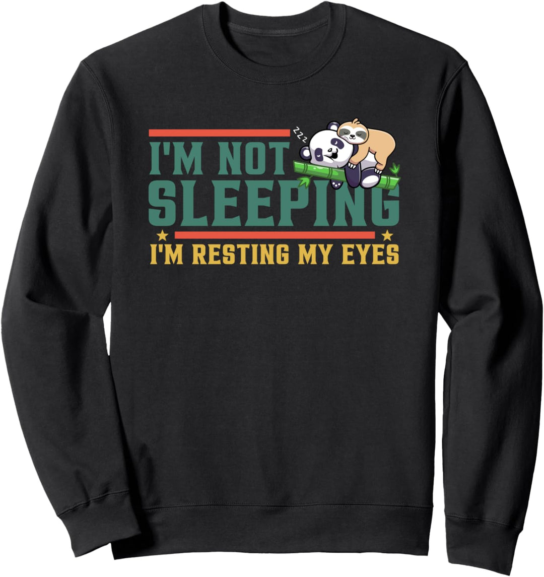 Ich Schlafe Nicht, Ich Stelle Einfach Meine Augen Aus, Faule Sweatshirt