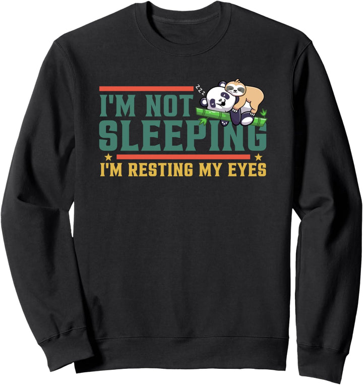 Ich Schlafe Nicht, Ich Stelle Einfach Meine Augen Aus, Faule Sweatshirt