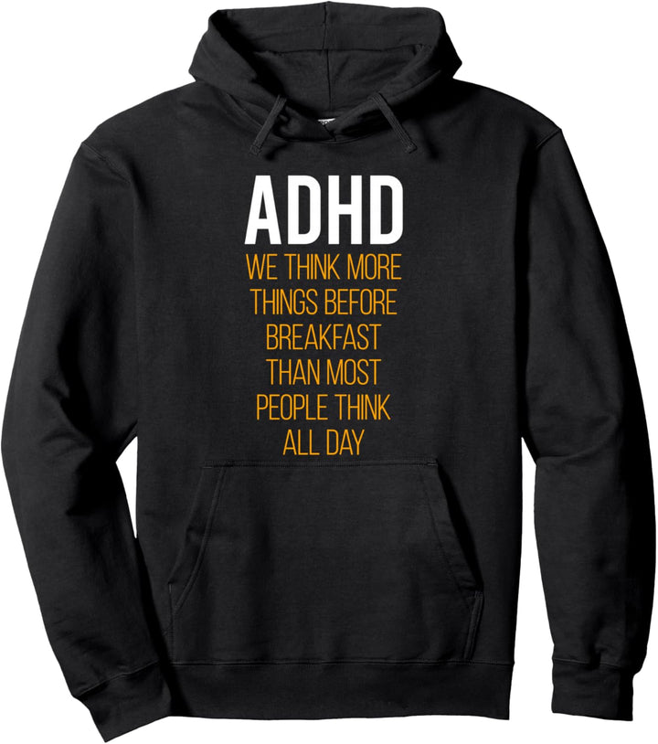 ADHD We Think More Things Before Breakfast Pullover Hoodie