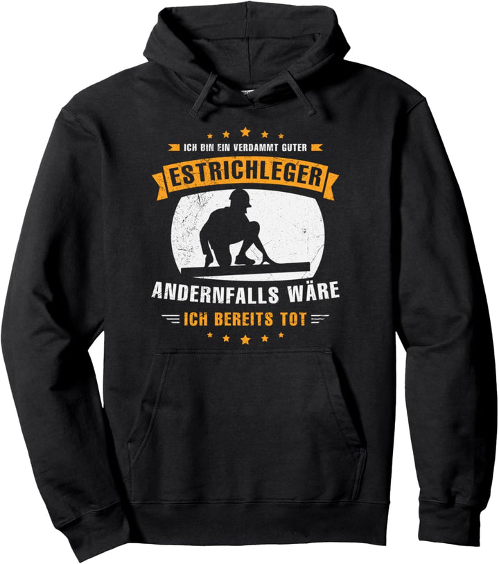 Ich Bin Ein Verdammt Guter Estrichleger Geschenk Sprüche Pullover Hoodie
