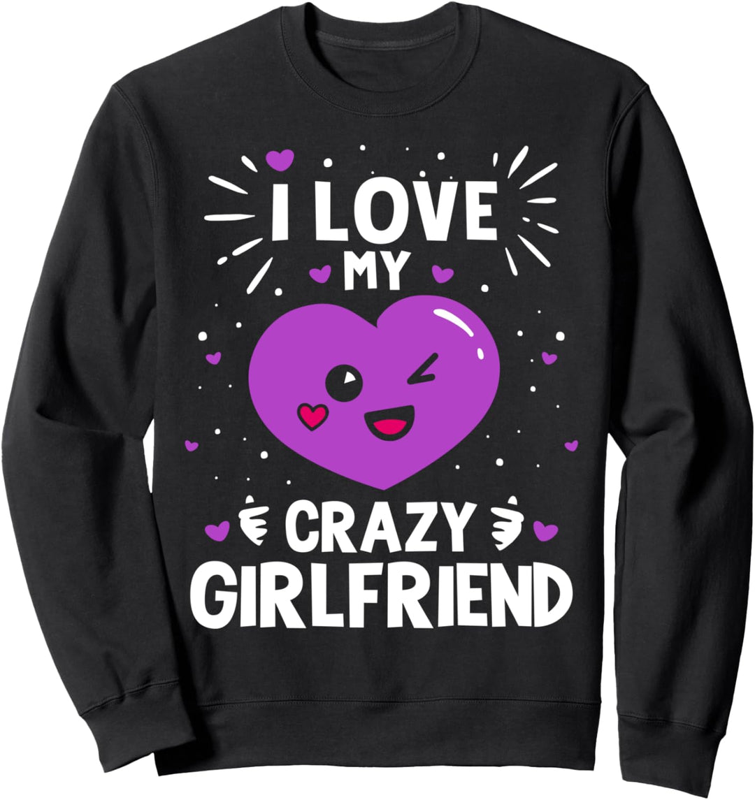 Lustiges Valentinstags Liebe Meine Verrückte Sweatshirt