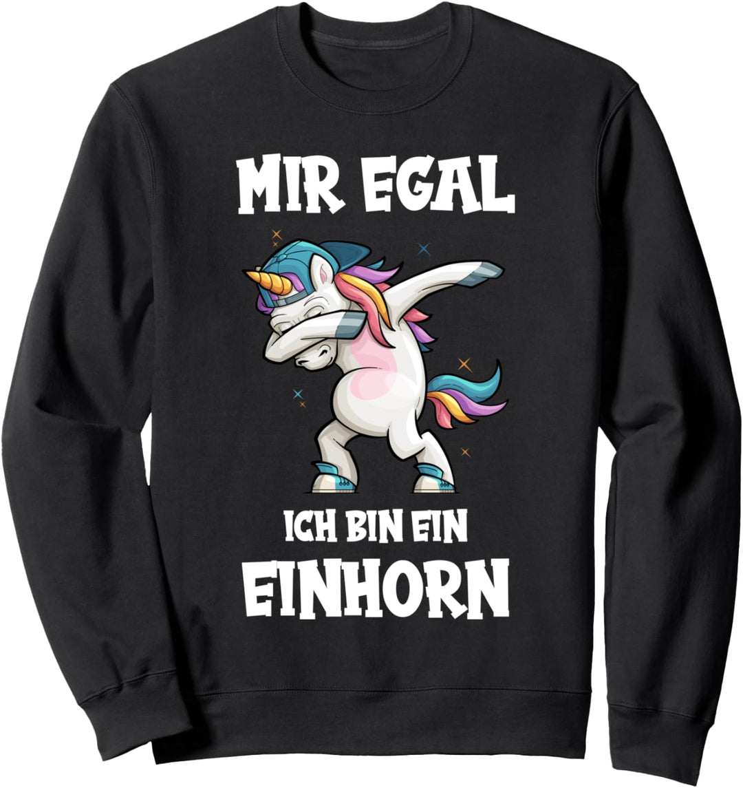 Mir egal ich bin ein Einhorn Sweatshirt