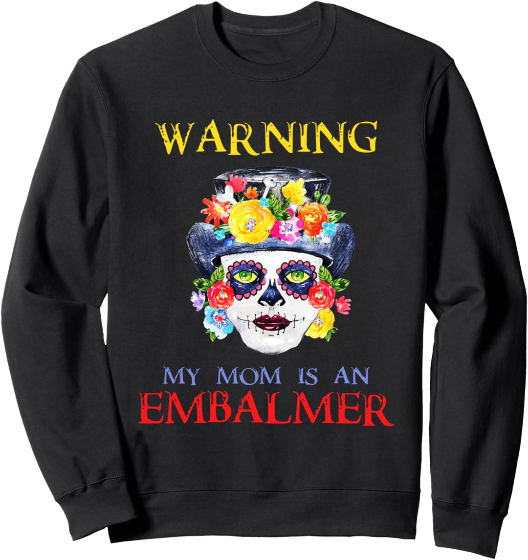 Achtung Mama Mutter Einbalsamierer Bestatter Blume Sweatshirt