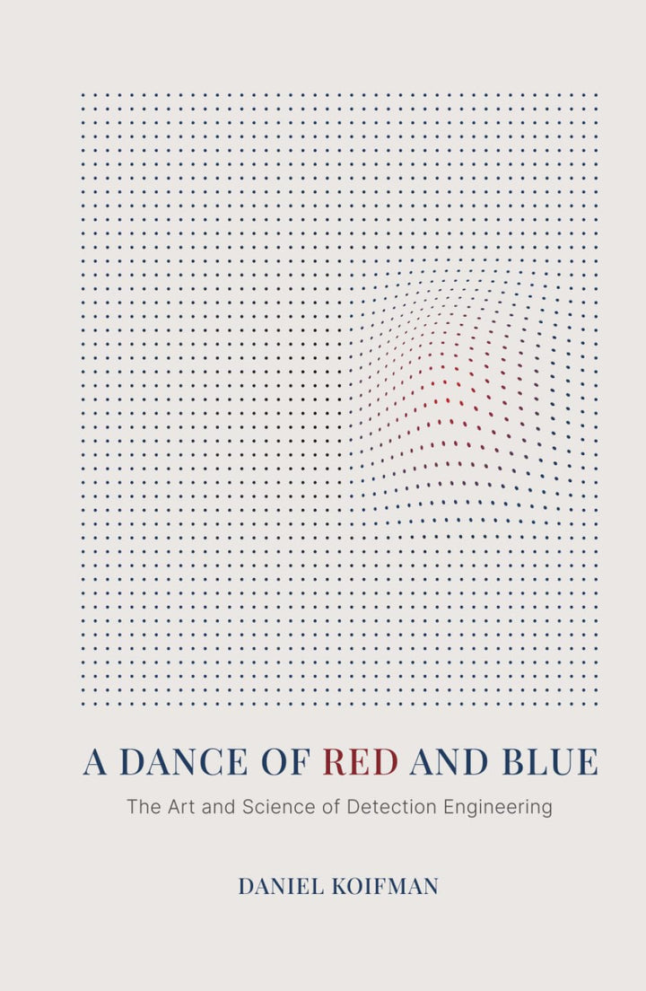 A Dance of Red and Blue: The Art and Science of Detection Engineering, Gebundenes Buch