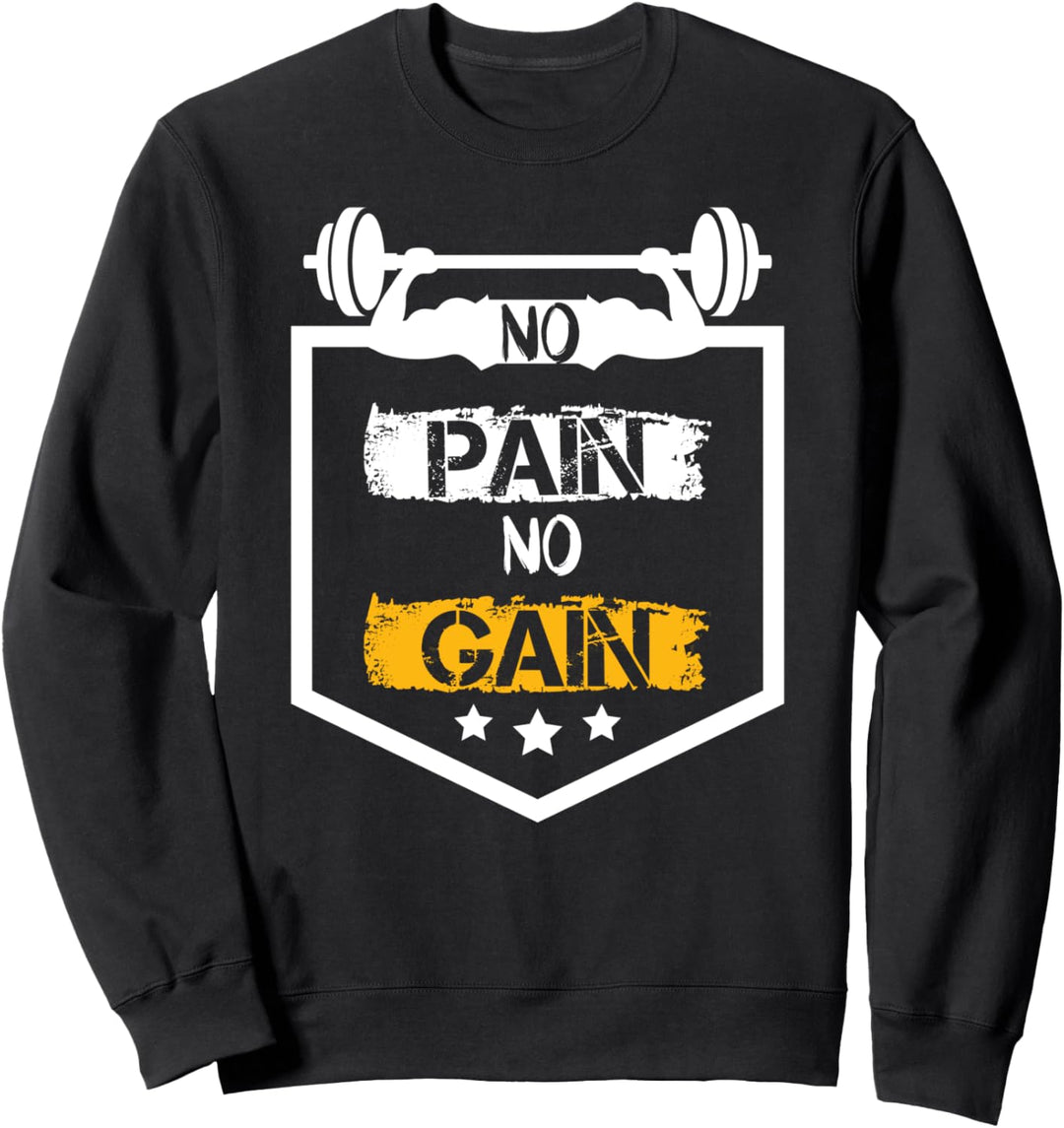 No Pain No Gain Gym Workout Fitness Training Sweatshirt