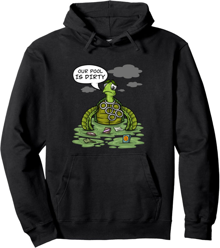Schildkröten Unser Pool ist verschmutzt, schützt vor Schildkrötenverschmutzung Pullover Hoodie