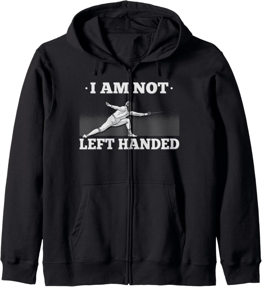I Am Not Left Handed - Epee Sabre Florett Säbel Fechter Kapuzenjacke