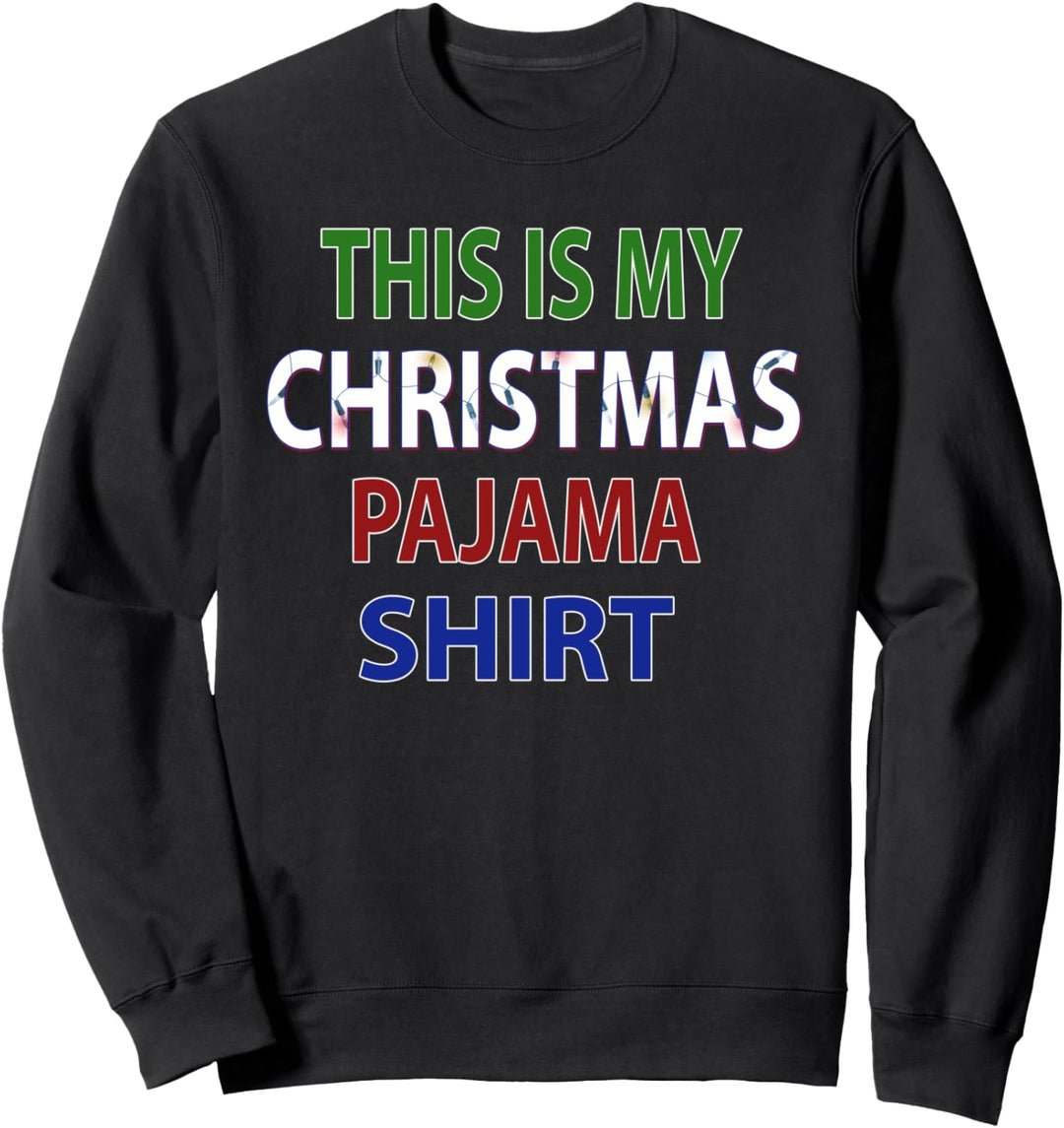 This Is My Christmas Pajama Funny Sweatshirt