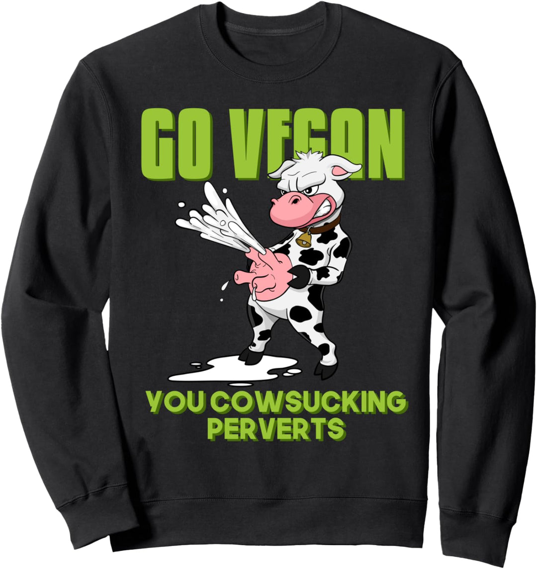 Funny Vegan Go Vegan Sweatshirt